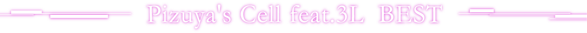 Pizuya's Cell feat.3L BEST